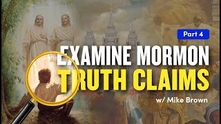 Examining Mormon Truth Claims w/ Mike Brown Pt. 4 | Ep. 1210