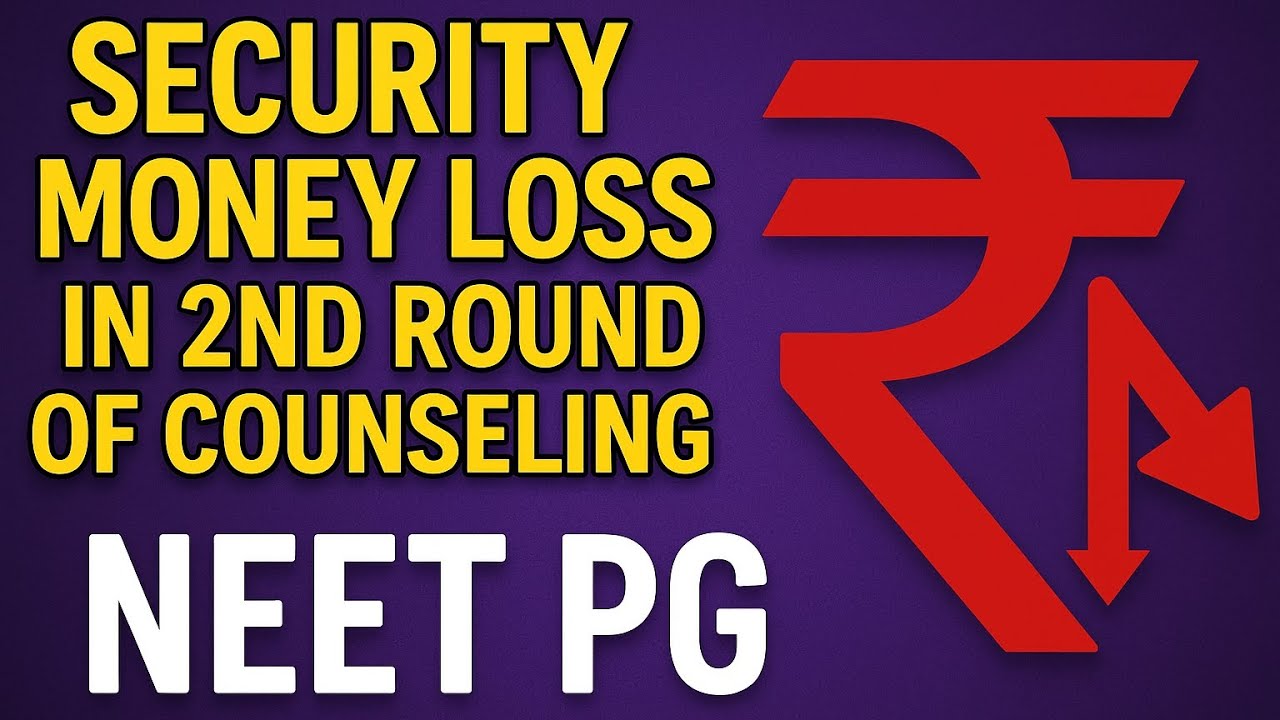 NEET PG Round-2 Counselling : Security Deposit Kaise Bachaye? Biggest Mistake Explained!”