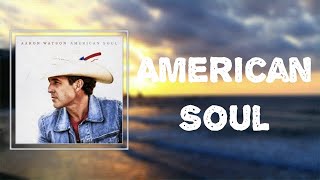 Watch Aaron Watson American Soul video