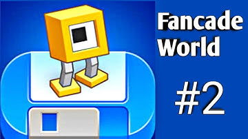 Fancade Android World 2 Full Gameplay Walkthrough | Gameplay Part 2