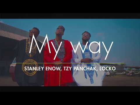 Stanley Enow - My way (ft Tzy Panchak et Locko) Lyrics/Paroles