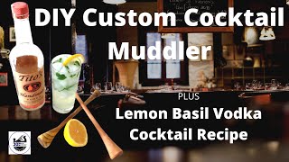 How to Turn a Cocktail Muddler, and Make a Great Summer Cocktail