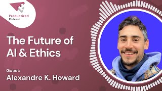 177. The Future of AI: Ethical Challenges Global and Opportunities | Alexandre K. Howard