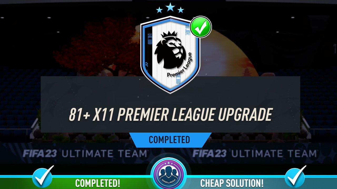 81+ x11 Premier League Upgrade SBC Solution & Tips - Fifa 23