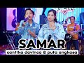 Cantika Davinca & Putra Angkasa ft Ageng Music - Samar (Official Live Music)
