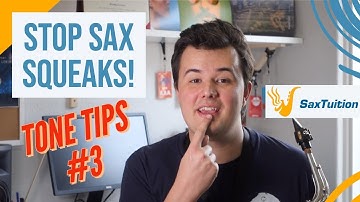 How to Stop Squeaking on Saxophone | Tone Tips #3 | SaxTuition