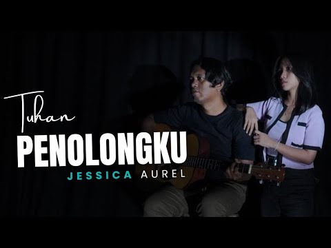JESSICA AUREL - TUHAN PENOLONGKU (Official Music Video)