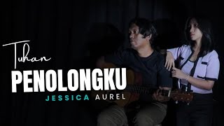 JESSICA AUREL - TUHAN PENOLONGKU (Official Music Video)