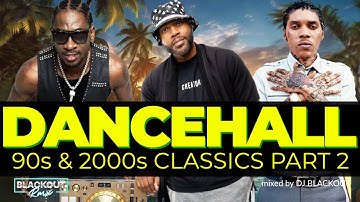 90s & 2000s Dancehall Classics PT 2🔥 DJ Blackout Set | #party #vibes #dancehall #90sdancehall