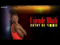CathyKE Usiende Mbali