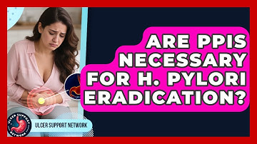 Are PPIs Necessary For H. Pylori Eradication? - Ulcer Support Network