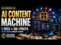 AI Content Machine: Turn 1 Idea Into 50+ Posts with AI - Playbook 6/10