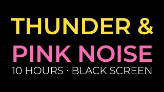 Thunder and Pink Noise for Sleeping 10 Hours No Ads