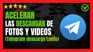 ✅🥇 ¿Cómo Acelerar las Descargas de Telegram? 🔴 ¿Porque Telegram descarga Lento mis Fotos y Videos? ✅🥇 ¿Cómo Acelerar las Descargas de Telegram? 🔴 ¿Porque Telegram descarga Lento mis Fotos y Videos?