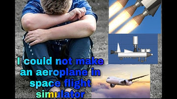 I could not make an aeroplane | in space flight simulator 😡