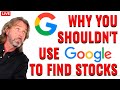 Why You Shouldn't Use Google To Find Stocks