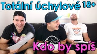 Totální úchylové - Kdo by spíš (18+)