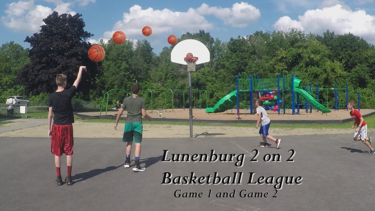 LUNENBURG 2 ON 2 BASKETBALL  LEAGUE  GAMES 1 2 CRAZY 