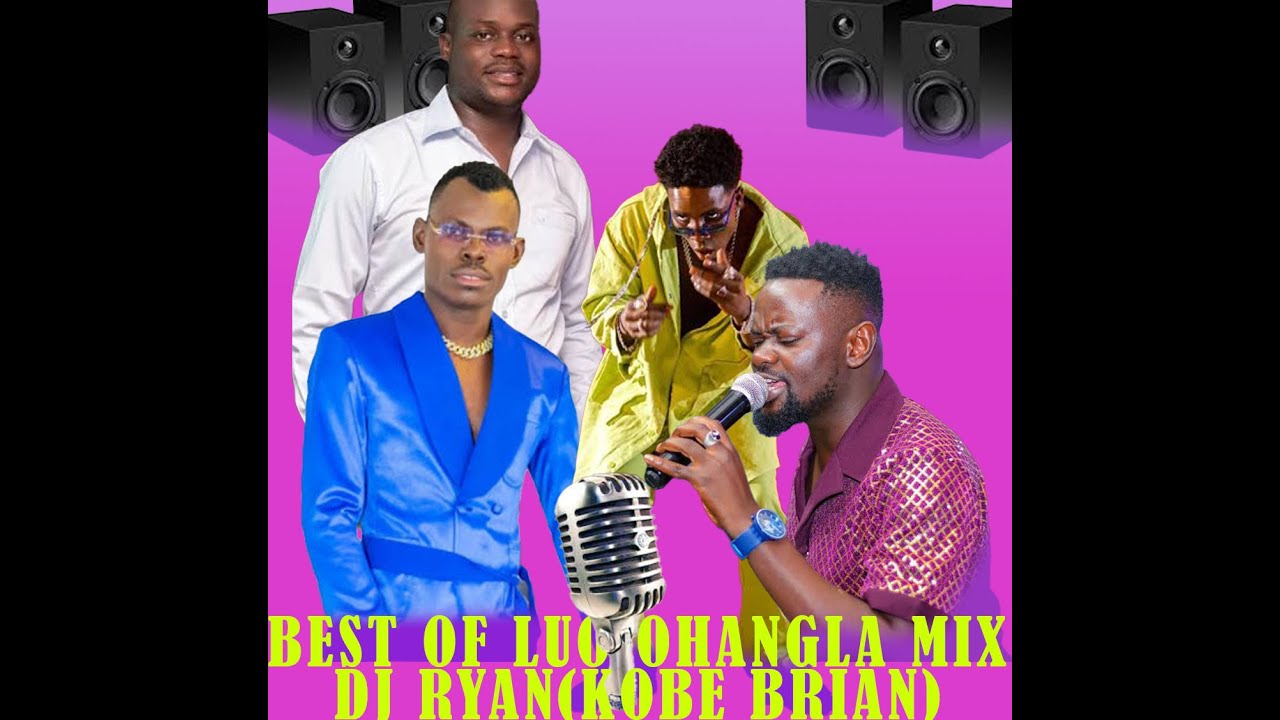 BEST OF LUO OHANGLAH MIX BY DJ RYAN - YouTube