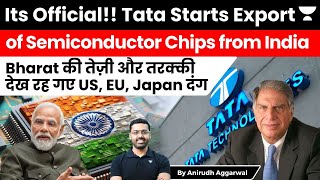 Its Official. Tata Starts Export of Semiconductor Chips from India to Japan, US, EU. Make in India!