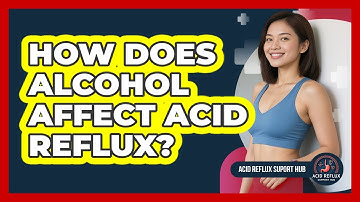 How Does Alcohol Affect Acid Reflux?