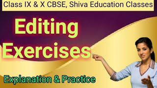 Editing Exercises for Class IX & X / Editing Explanation with Practice Exercises