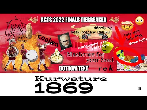 ReeK, Roər & Rairiku - Kurwature 1869 (AGTS 2022 Finals Tiebreaker