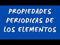 Propiedades Periódicas de los elementos