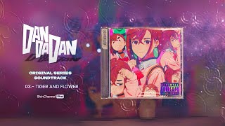 Download Lagu 03.- Tiger And Flower | Dan Da Dan Original Soundtrack (2024) by Kensuke Ushio MP3