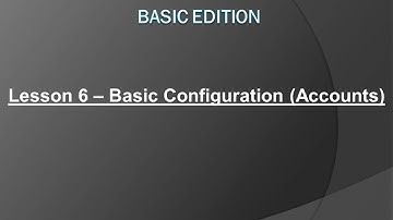 Lesson 6 - Basic Configuration (Accounts) - Hindi