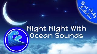 Lullaby Songs To Put A Baby To Sleep -Baby Lullabies & Bedtime Music To  Go To Sleep Ocean Sounds