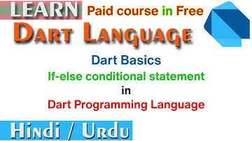 Dart: If else conditional Statement in Dart Language in Urdu Hindi Dart Tutorial for Flutter
