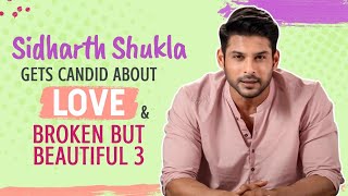 Sidharth Shukla on dealing with heartbreak, dad's death, being misunderstood| Broken But Beautiful 3