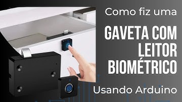#22 Gaveta com Leitor Biométrico feita com Arduino