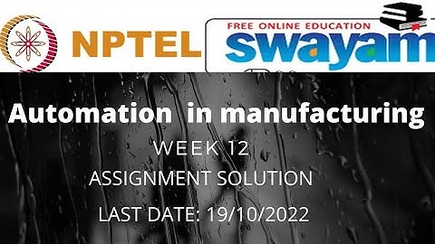 Automation in manufacturing |week 12 |Assignment solution| NPTEL |SWAYAM