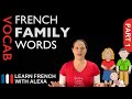 Family words in french part 1 basic french vocabulary from learn french with alexa