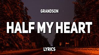 grandson - Half My Heart (Lyrics)