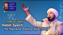 Ya Hanana Paling Ajibb (HD) - Habib Syech bin Abdul Qodir Assegaf (Ahbaabul Musthofa Kudus) Terbaru  - Durasi: 4:21. 