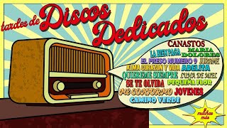 Tarde de discos dedicados - aquellas melodías inolvidables