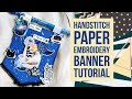 Paper Embroidery Process Video | Tutorial | Paper Banner DIY