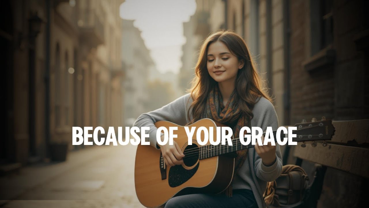 BECAUSE OF YOUR GRACE | UPLIFTING PRAISE & WORSHIP - YouTube