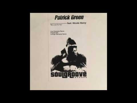 Patrick Green — Patrick Green ft. Nicole Henry - My Love For You (Original Mix)