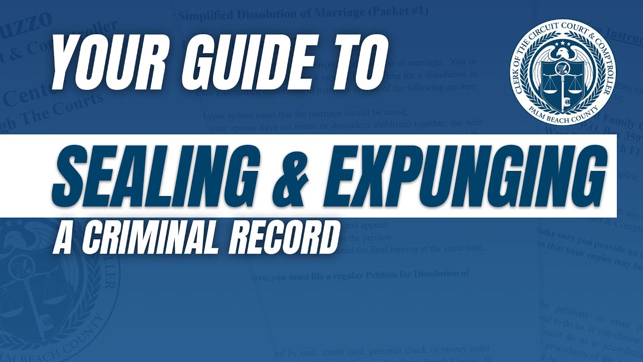 How To Seal Or Expunge A Criminal Record In Palm Beach County YouTube how-to-seal-or-expunge-a-criminal-record-in-palm-beach-county-youtube