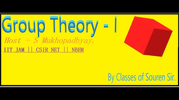 Group Theory - I , Introduction & Definition. IIT JAM || CSIR NET || NBHM.