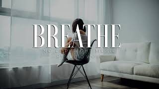 BREATHE - NO COPYRIGHT MUSIC #nocopyrightmusic #royatyfreemusic #freetousemusic