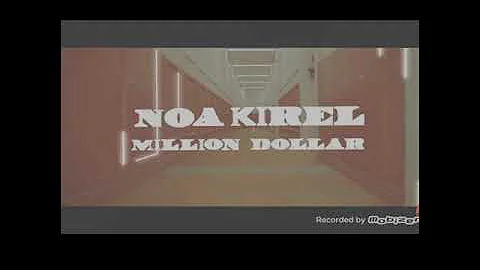 Million dollar.   Noa kirel