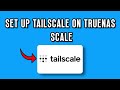HOW TO SET UP TAILSCALE ON TRUENAS SCALE 2025 (STEP-BY-STEP)