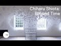 Chiharu shiota beyond time