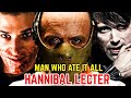 Hannibal Lecter - Man Who Ate It All - Explored - Artistic Cannibal - Origin Explained