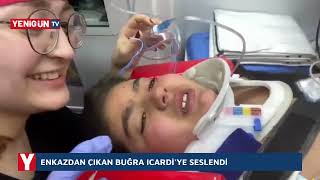 Enkazdan Çıkan Buğra Icardiye Seslendi